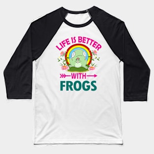 Life Is Better With Frogs Baseball T-Shirt